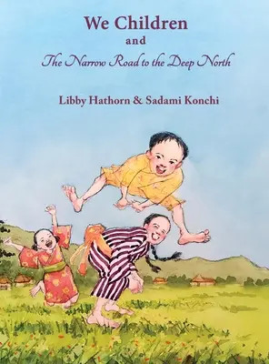 Noi copiii și drumul îngust spre nordul adânc - We Children and The Narrow Road to the Deep North