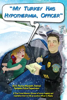 Curcanul meu are hipotermie, domnule polițist - My Turkey Has Hypothermia, Officer