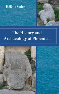 Istoria și arheologia Feniciei - The History and Archaeology of Phoenicia