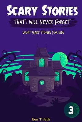Scary Stories That I Will Never Forget: Povești scurte de groază pentru copii - Scary Stories That I Will Never Forget: Short Scary Stories for Kids