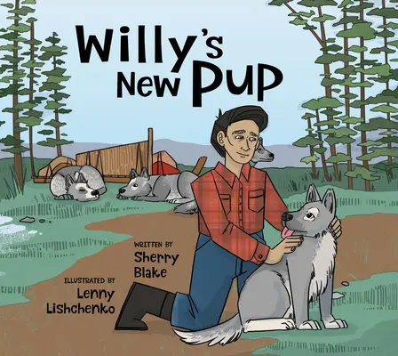 Noul cățel al lui Willy: O poveste din Labrador: Ediția în limba engleză - Willy's New Pup: A Story from Labrador: English Edition