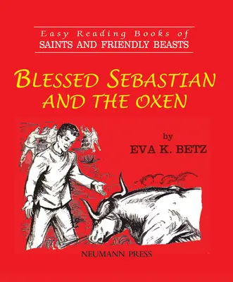 Fericitul Sebastian și boii - Blessed Sebastian and the Oxen