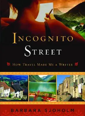 Incognito Street: Cum călătoriile m-au transformat într-un scriitor - Incognito Street: How Travel Made Me a Writer