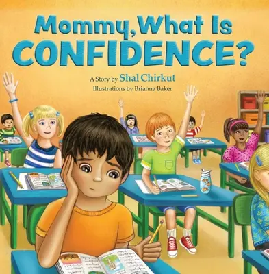 Mami, ce este încrederea în sine? How to Build Self-Esteem and a Growth Mindset a Children's Activity Story Book Kids 4-11 - Mommy, What Is Confidence?: How to Build Self-Esteem and a Growth Mindset a Children's Activity Story Book Kids 4-11