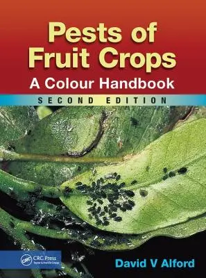 Dăunători ai culturilor pomicole: A Colour Handbook, Ediția a doua - Pests of Fruit Crops: A Colour Handbook, Second Edition