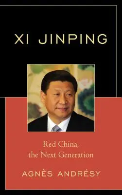 Xi Jinping: China roșie, următoarea generație - Xi Jinping: Red China, The Next Generation