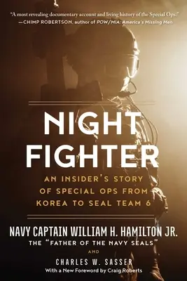 Luptător de noapte: Povestea din interior a operațiilor speciale din Coreea până la Seal Team 6 - Night Fighter: An Insider's Story of Special Ops from Korea to Seal Team 6