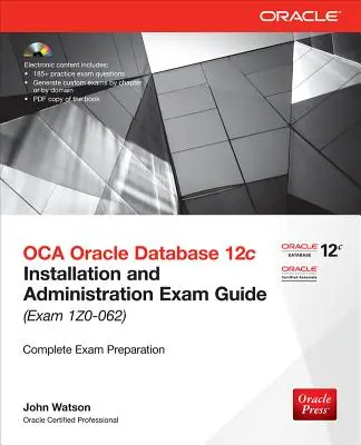 OCA Oracle Database 12c: Ghid de examinare pentru instalare și administrare (Examen IZO-062) [Cu CDROM] - OCA Oracle Database 12c: Installation and Administration Exam Guide (Exam IZO-062) [With CDROM]
