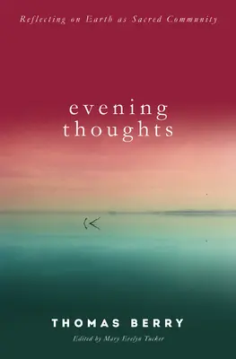 Gânduri de seară: Reflectând asupra Pământului ca o comunitate sacră - Evening Thoughts: Reflecting on Earth as a Sacred Community