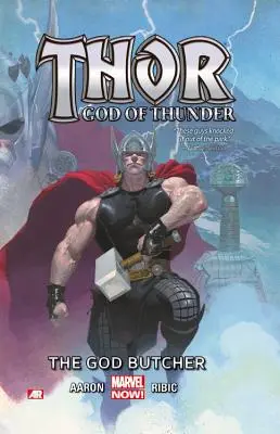 Thor: Zeul Tunetului Volumul 1: Măcelarul Zeului (marvel Now) - Thor: God Of Thunder Volume 1: The God Butcher (marvel Now)