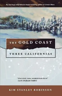 Coasta de Aur: Trei Californii - The Gold Coast: Three Californias