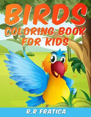 Carte de colorat păsări pentru copii: O colecție unică de pagini de colorat, o carte de colorat păsări de care copiii se vor bucura - Birds coloring book for kids: A Unique Collection Of Coloring Pages, A Birds Coloring Book Kids Will Enjoy