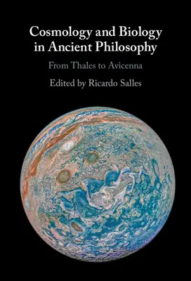 Cosmologie și biologie în filosofia antică: De la Thales la Avicenna - Cosmology and Biology in Ancient Philosophy: From Thales to Avicenna