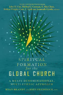 Formare spirituală pentru biserica globală: O abordare multi-denominațională și multi-etnică - Spiritual Formation for the Global Church: A Multi-Denominational, Multi-Ethnic Approach
