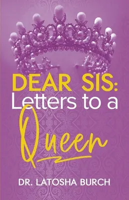 Dragă surioară: Scrisori către o regină - Dear Sis: Letters to a Queen
