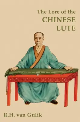 Lore of the Chinese Lute - The Lore of the Chinese Lute