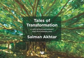 Povești de transformare: O viață în psihoterapie și psihanaliză - Tales of Transformation: A Life in Psychotherapy and Psychoanalysis