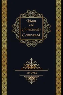 Islamul și creștinismul în contrast - Islam and Christianity Contrasted