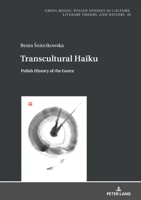 Haiku transcultural: Istoria poloneză a genului - Transcultural Haiku: Polish History of the Genre