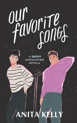 Cântecele noastre preferate: O nuvelă Moonlighters - Our Favorite Songs: A Moonlighters novella
