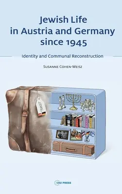Viața evreiască în Austria și Germania după 1945: Identitate și reconstrucție comunală - Jewish Life in Austria and Germany Since 1945: Identity and Communal Reconstruction