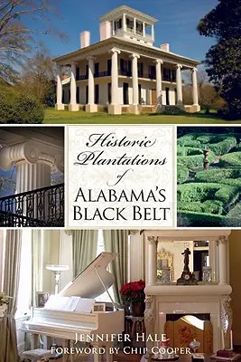 Plantații istorice din centura neagră a Alabamei - Historic Plantations of Alabama's Black Belt