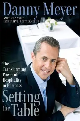 Setting the Table: Puterea transformatoare a ospitalității în afaceri - Setting the Table: The Transforming Power of Hospitality in Business