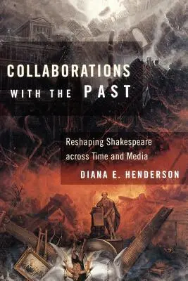 Colaborări cu trecutul: Reshaping Shakespeare Across Time and Media - Collaborations with the Past: Reshaping Shakespeare Across Time and Media
