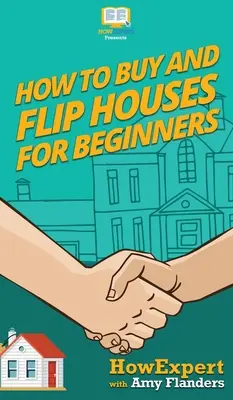 Cum să cumpere și Flip Case pentru începători - How To Buy and Flip Houses For Beginners