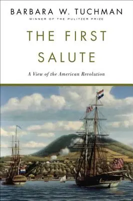 Primul salut: O privire asupra Revoluției Americane - The First Salute: A View of the American Revolution