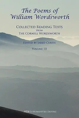 Poemele lui William Wordsworth: Colecție de texte de lectură din Cornell Wordsworth, III - The Poems of William Wordsworth: Collected Reading Texts from the Cornell Wordsworth, III