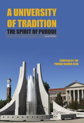 O universitate a tradiției: Spiritul Purdue - A University of Tradition: The Spirit of Purdue
