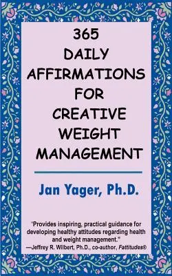 365 de afirmații zilnice pentru gestionarea creativă a greutății - 365 Daily Affirmations for Creative Weight Management