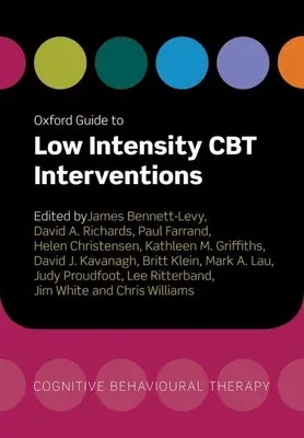 Oxford Guide to Low Intensity CBT Interventions (Ghidul Oxford pentru intervenții CBT de intensitate redusă) - Oxford Guide to Low Intensity CBT Interventions