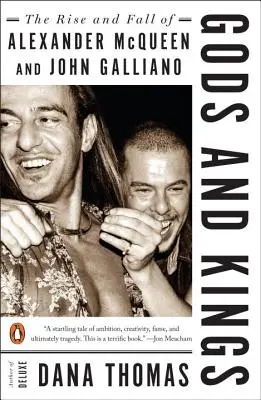 Zei și regi: Ascensiunea și decăderea lui Alexander McQueen și John Galliano - Gods and Kings: The Rise and Fall of Alexander McQueen and John Galliano