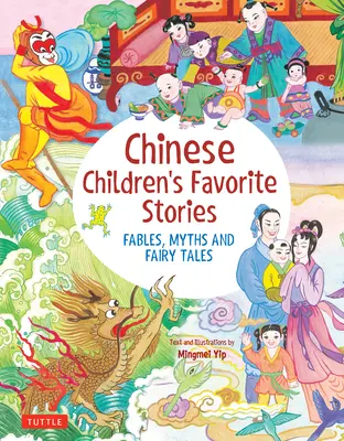 Poveștile preferate ale copiilor chinezi: Fabule, mituri și basme - Chinese Children's Favorite Stories: Fables, Myths and Fairy Tales