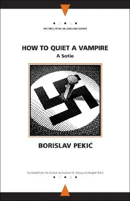 Cum să liniștești un vampir: A Sotie - How to Quiet a Vampire: A Sotie