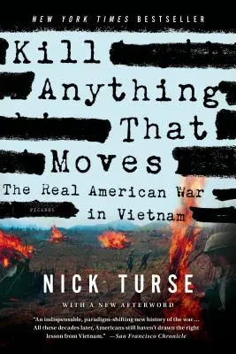 Kill Anything That Moves: Adevăratul război american din Vietnam - Kill Anything That Moves: The Real American War in Vietnam