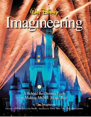 Walt Disney Imagineering: O privire din spatele viselor pentru a face magia MORE reală - Walt Disney Imagineering: A Behind the Dreams Look at Making MORE Magic Real
