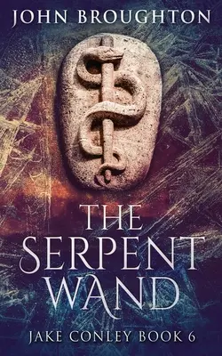 Bagheta șarpelui: O poveste despre liniile Ley, puterile pământului, templieri și șerpi mitici - The Serpent Wand: A Tale of Ley Lines, Earth Powers, Templars and Mythical Serpents