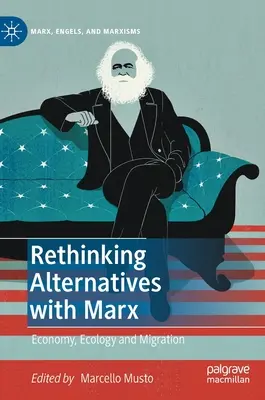 Regândirea alternativelor cu Marx: Economie, ecologie și migrație - Rethinking Alternatives with Marx: Economy, Ecology and Migration
