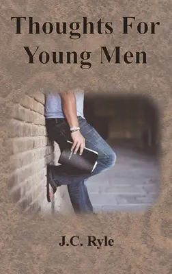 Gânduri pentru bărbați tineri - Thoughts For Young Men