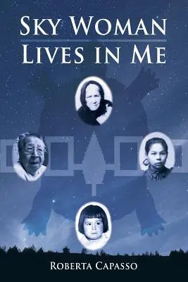 Femeia cerului trăiește în mine - Sky Woman Lives in Me