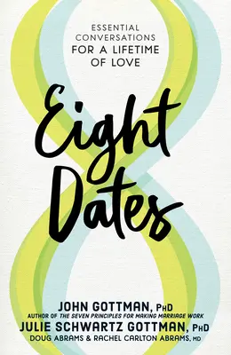 Opt întâlniri: Conversații esențiale pentru o viață întreagă de iubire - Eight Dates: Essential Conversations for a Lifetime of Love