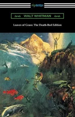 Frunze de iarbă: The Death-Bed Edition - Leaves of Grass: The Death-Bed Edition