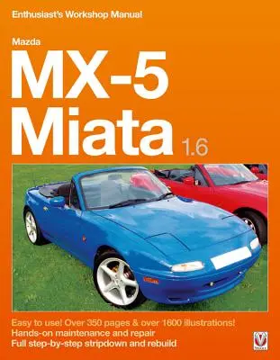 Mazda MX-5 Miata 1.6 Manual de atelier pentru entuziaști - Mazda MX-5 Miata 1.6 Enthusiast's Workshop Manual