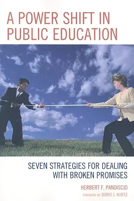 O schimbare de putere în educația publică: Șapte strategii pentru a face față promisiunilor încălcate - A Power Shift in Public Education: Seven Strategies for Dealing with Broken Promises