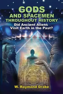 Zei și astronauți de-a lungul istoriei: Au vizitat extratereștrii Pământul în trecut? - Gods and Spacemen Throughout History: Did Ancient Aliens Visit Earth in the Past?