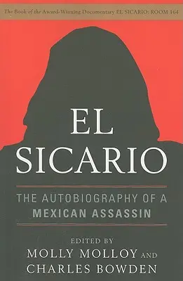 El Sicario: Autobiografia unui asasin mexican - El Sicario: The Autobiography of a Mexican Assassin