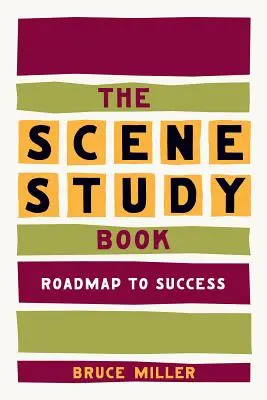 The Scene Study Book: Foaie de parcurs către succes - The Scene Study Book: Roadmap to Success
